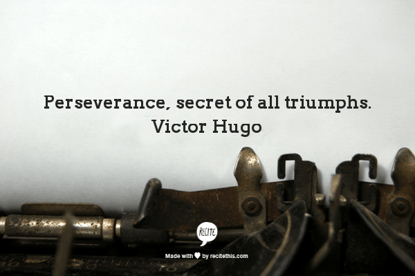 Perserverance-VIctor Hugo, Novelist