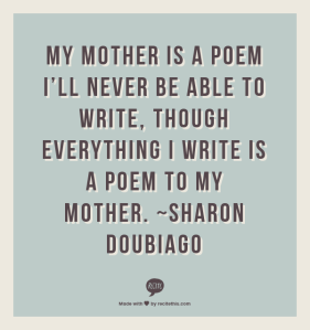 Poem to Mother by Sharon Doubiago